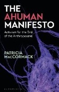 Cover: The Ahuman Manifesto - Bloomsbury Academic