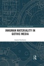 Cover: Inhuman Materiality in Gothic Media - Routledge