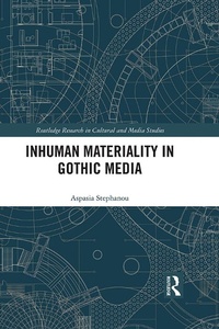 Abbildung von: Inhuman Materiality in Gothic Media - Routledge