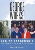 Cover: George Works! Lad to Leadership - FriesenPress