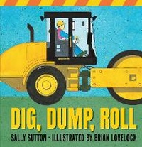 Enlarge image Cover: Dig, Dump, Roll - Candlewick Press,U.S.