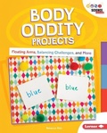 Cover: Body Oddity Projects - Lerner Publishing Group