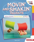 Cover: Movin' and Shakin' Projects - Lerner Publishing Group