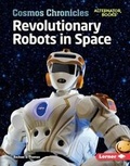 Cover: Revolutionary Robots in Space - Lerner Publications (Tm)
