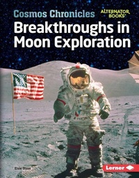 Enlarge image Cover: Breakthroughs in Moon Exploration - Lerner Publishing Group