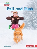 Cover: Pull and Push - Lerner Publishing Group