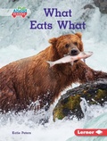 Cover: What Eats What - Lerner Publishing Group