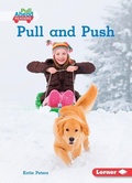 Cover: Pull and Push - Lerner Publishing Group