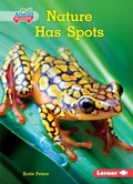 Cover: Nature Has Spots - Lerner Publishing Group