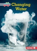 Cover: Changing Water - Lerner Publishing Group