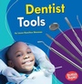 Cover: Dentist Tools - Lerner Publishing Group