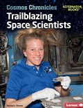 Cover: Trailblazing Space Scientists - Lerner Publishing Group