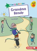 Cover: Grandma Bendy - Lerner Publications (Tm)