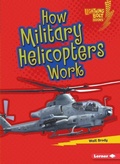 Cover: How Military Helicopters Work - Lerner Publishing Group