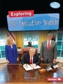 Cover: Exploring the Executive Branch - Lerner Publishing Group
