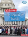 Cover: Exploring the Legislative Branch - Lerner Publishing Group