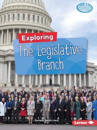 Enlarge image Cover: Exploring the Legislative Branch - Lerner Publishing Group