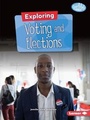 Cover: Exploring Voting and Elections - Lerner Publishing Group