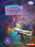 Cover: Cutting-Edge Hubble Telescope Data - Lerner Publishing Group
