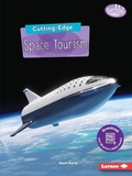 Cover: Cutting-Edge Space Tourism - Lerner Publishing Group