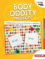 Cover: Body Oddity Projects - Lerner Publishing Group