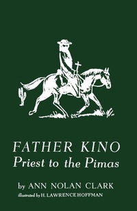 Enlarge image Cover: Father Kino - St. Augustine Academy Press