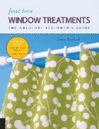 Abbildung von: First Time Window Treatments: Volume 9 - Quarry Books