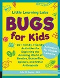 Cover: Little Learning Labs: Bugs for Kids, abridged paperback edition: Volume 5 - Quarry Books