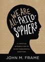 Cover: We Are All Philosophers - Faithlife Corporation