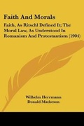 Cover: Faith And Morals - Kessinger Publishing