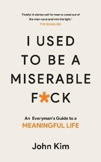 Enlarge image Cover: I Used to be a Miserable F*Ck - Short Books Ltd
