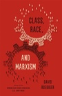 Cover: Class, Race, and Marxism - Verso Books