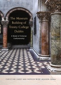 Cover: The Museum Building of Trinity College Dublin - Four Courts Press Ltd
