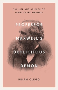 Abbildung von: Professor Maxwell's Duplicitous Demon - Icon Books