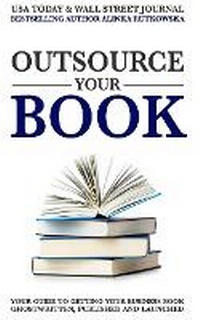 Enlarge image Cover: Outsource Your Book - Leaders Press SRL