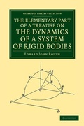 Cover: The Elementary Part of a Treatise on the Dynamics of a System of Rigid Bodies - Cambridge University Press