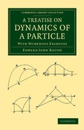Cover: A Treatise on Dynamics of a Particle - Cambridge University Press