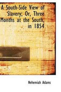 Abbildung von: A South-Side View of Slavery; Or, Three Months at the South, in 1854 - BiblioLife