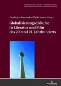 Cover: Globalisierungsdiskurse in Literatur und Film des 20. und 21. Jahrhunderts - Peter Lang Verlag