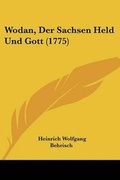 Cover: Wodan, Der Sachsen Held Und Gott (1775) - Kessinger Publishing