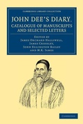 Cover: John Dee's Diary, Catalogue of Manuscripts and Selected Letters - Cambridge University Press