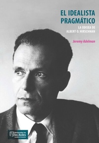 Abbildung von: El idealista pragmático - Universidad de los Andes