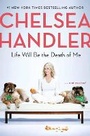 Cover: Life Will Be the Death of Me - Dial Press Inc.,U.S.