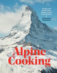 Abbildung von: Alpine Cooking - Ten Speed Press