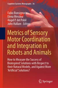 Enlarge image Cover: Metrics of Sensory Motor Coordination and Integration in Robots and Animals - Springer