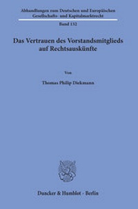 Abbildung von: Das Vertrauen des Vorstandsmitglieds auf Rechtsauskünfte - Duncker & Humblot