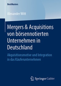 Abbildung von: Mergers & Acquisitions von börsennotierten Unternehmen in Deutschland - Springer Gabler