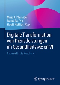 Abbildung von: Digitale Transformation von Dienstleistungen im Gesundheitswesen VI - Springer Gabler