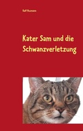 Cover: Kater Sam und die Schwanzverletzung - Books on Demand