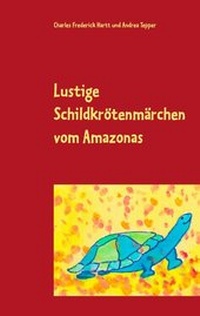 Abbildung von: Lustige Schildkrötenmärchen vom Amazonas - BoD - Books on Demand